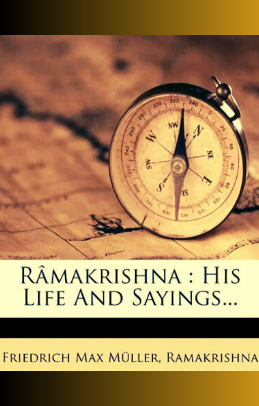 Ramakrishna, His Life and Sayings - by F. Max Müller