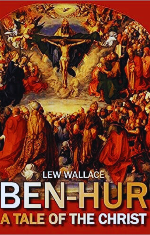 Ben-Hur: A Tale of the Christ by Lew Wallace