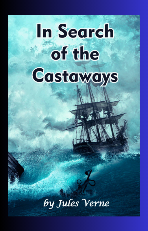 In Search of the Castaways by Jules Verne